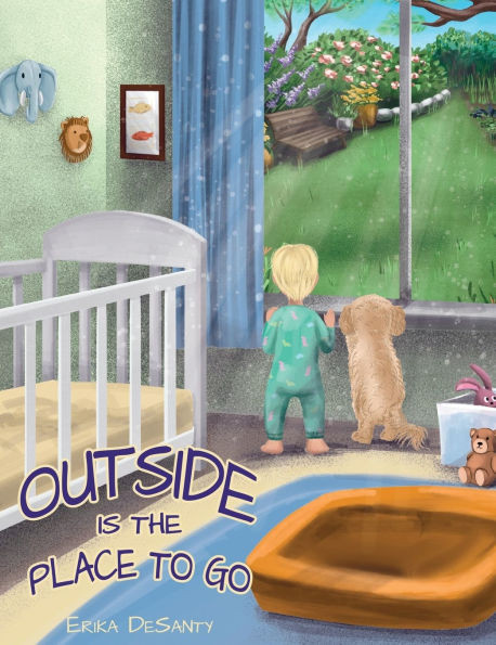Outside Is the Place to Go - (Hardback or Cased Book)