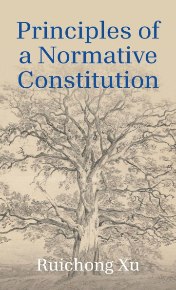 Principles of a Normative Constitution - (Hardback or Cased Book)