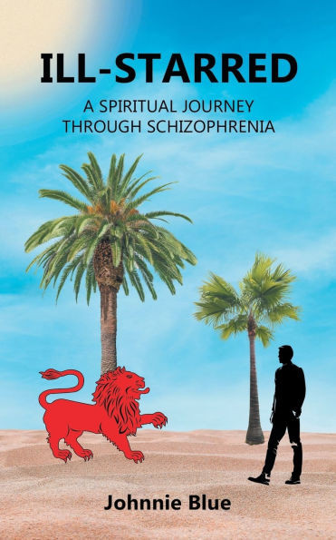 Ill-starred: A Spiritual Journey through Schizophrenia