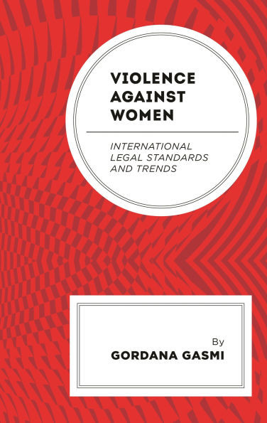 Violence against Women: International Legal Standards and Trends
