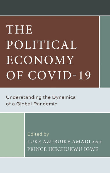 Political Economy of COVID-19: Understanding the Dynamics of a Global Pandemic