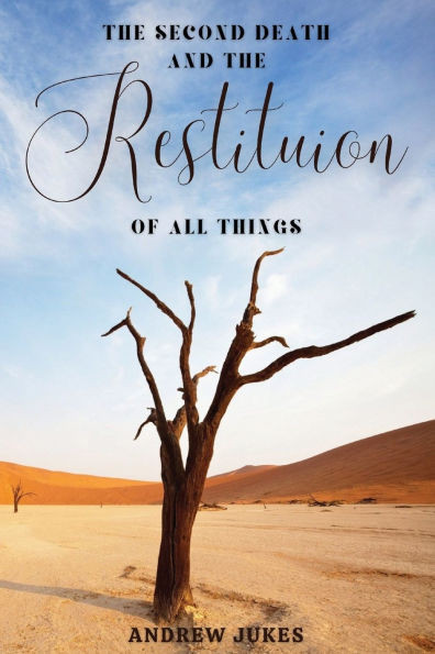 The Second Death and the Restitution of All Things - (Paperback or Softback)