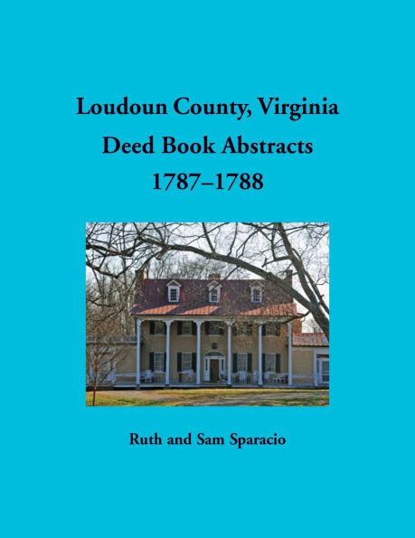 Loudoun County, Virginia Deed Book Abstracts, 1787-1788