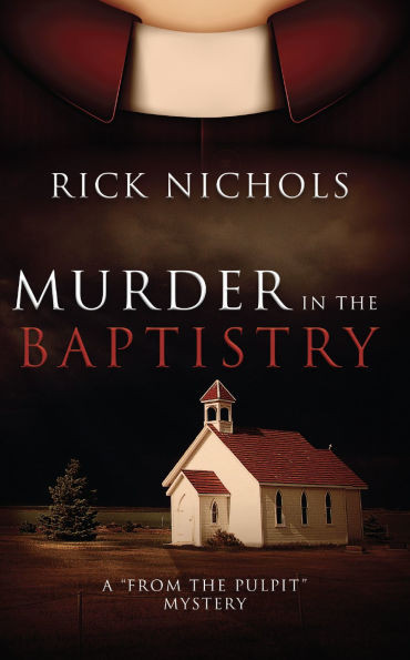 Murder in the Baptistry: A from the Pulpit Mystery - (Hardback or Cased Book)