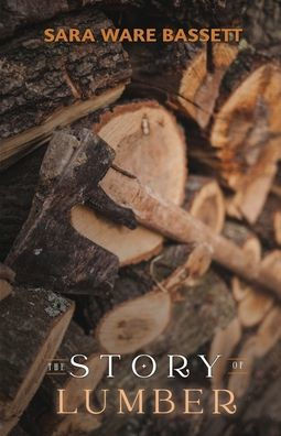 The Story of Lumber - (Paperback or Softback)