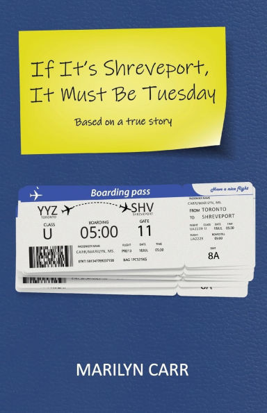 If It's Shreveport, It Must Be Tuesday: Based on a True Story