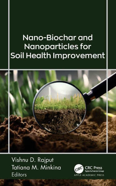 Nano-Biochar and Nanoparticles for Soil Health Improvement