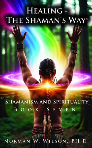 Healing-the Shaman's Way Book 7