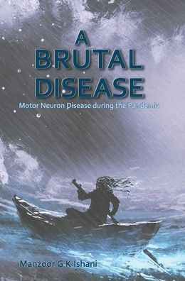 A Brutal Disease: Motor Neuron Disease during the Pandemic