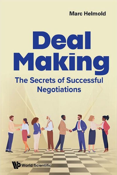 Deal Making: The Secrets of Successful Negotiations - (Paperback or Softback)
