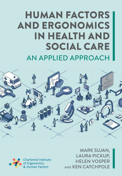 Human Factors and Ergonomics in Health and Social Care: An Applied Approach