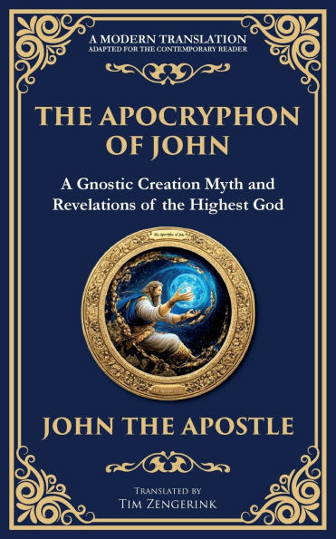 The Apocryphon of John (The Secret Book of John): Mystical Revelations of Creation and Divine Knowledge