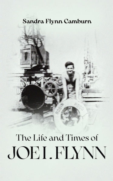 The Life and Times of Joe I. Flynn - (Hardback or Cased Book)