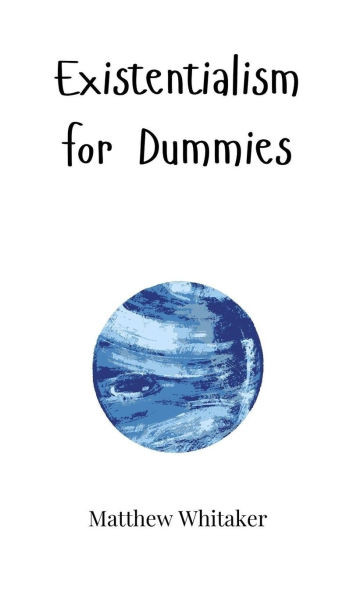 Existentialism for Dummies - (Hardback or Cased Book)