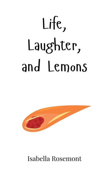 Life, Laughter, and Lemons - (Hardback or Cased Book)