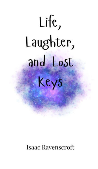 Life, Laughter, and Lost Keys - (Hardback or Cased Book)