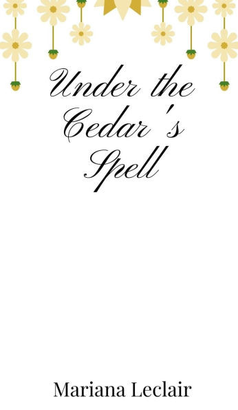 Under the Cedar's Spell - (Hardback or Cased Book)