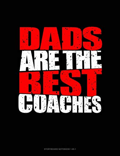 Dads Are The Best Coaches: Storyboard Notebook 1.85:1