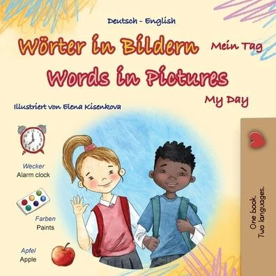 Words in Pictures - My Day (German English Bilingual Children's Book) - (Paperback or Softback)