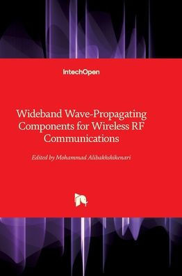 Wideband Wave-Propagating Components for Wireless RF Communications