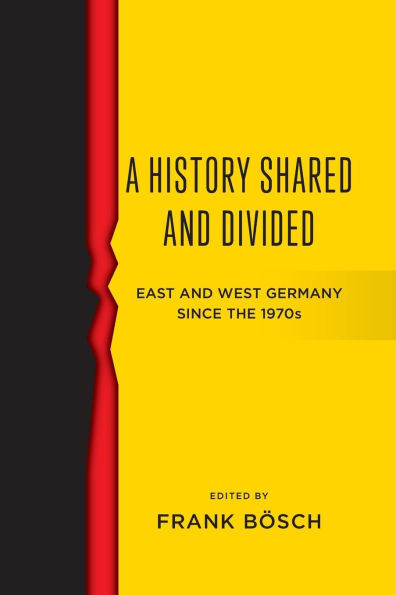A History Shared and Divided: East and West Germany Since the 1970s