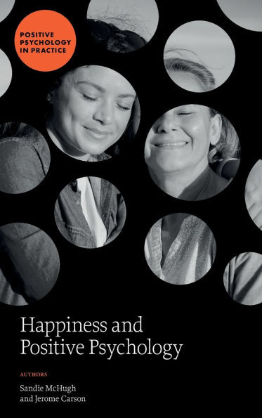 Happiness and Positive Psychology