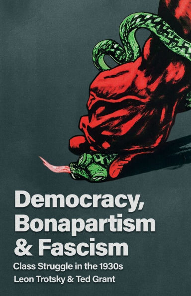 Democracy, Bonapartism and Fascism: Class Struggle in the 1930s