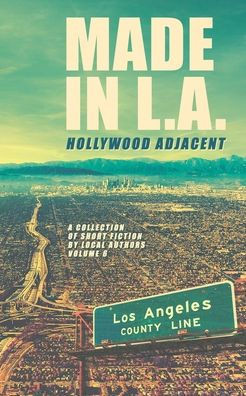 Made in L.A. Vol. 6: Hollywood Adjacent