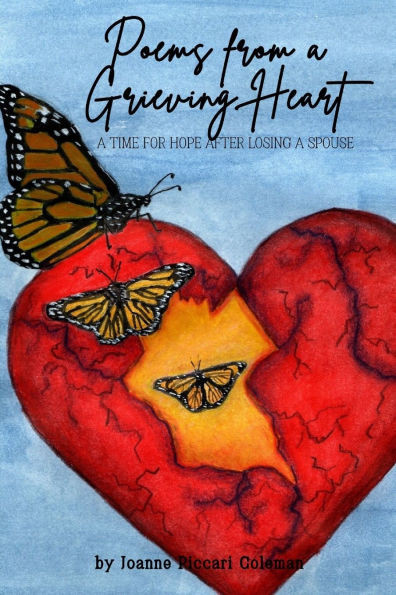 Poems from a Grieving Heart: A Time for Hope after Losing a Spouse