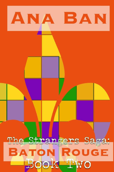 The Strangers Saga: Baton Rouge: Book Two