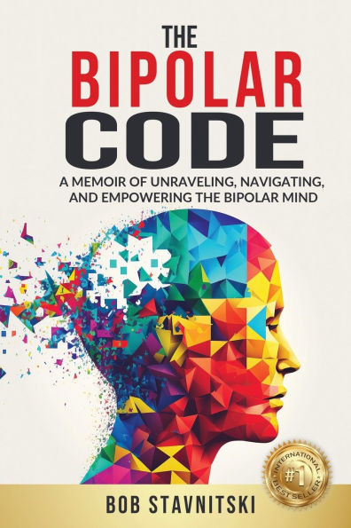 The Bipolar Code: A Memoir of Unraveling, Navigating, and Empowering the Bipolar Mind