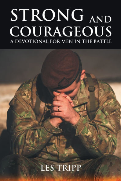 Strong and Courageous: A Devotional for Men in the Battle - 9781963565591