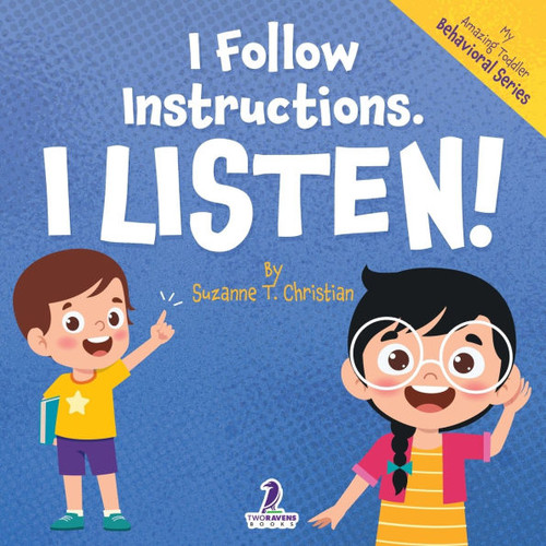I Follow Instructions. I Listen!: An Affirmation-Themed Toddler Book About Listening (Ages 2-4) - (Paperback or Softback)