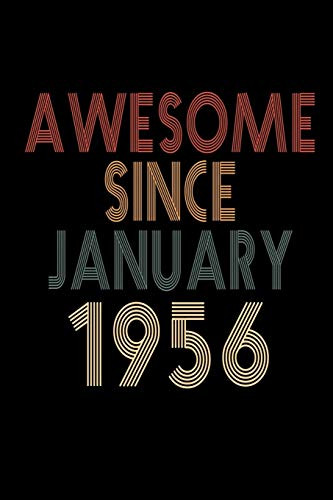 Awesome Since January 1956: Birthday Gift for 64 Year Old Men and Women