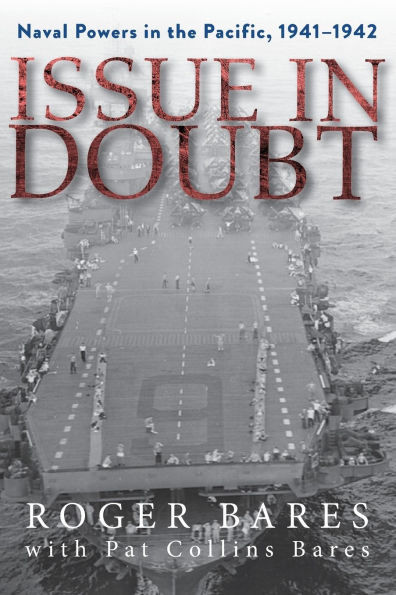 Issue in Doubt: Naval Powers in the Pacific, 1941-1942