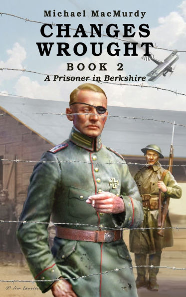 Changes Wrought Book 2: A Prisoner in Berkshire - (Hardback or Cased Book)