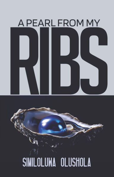 A Pearl from My Ribs