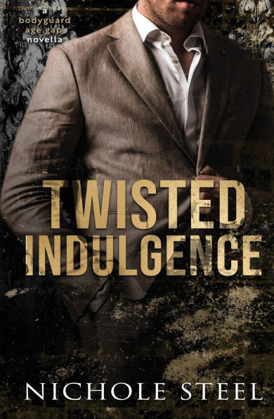 Twisted Indulgence: A Bodyguard Age Gap Novella