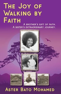 The Joy of Walking by Faith: A brother's gift of faith. A sister's extraordinary journey. - (Paperback or Softback)