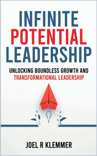 Infinite Potential Leadership - (Hardback or Cased Book)