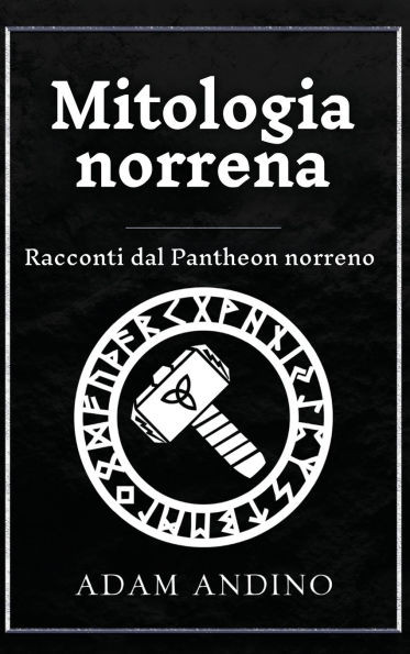 Mitologia norrena: Racconti dal Pantheon norreno - (Hardback or Cased Book)