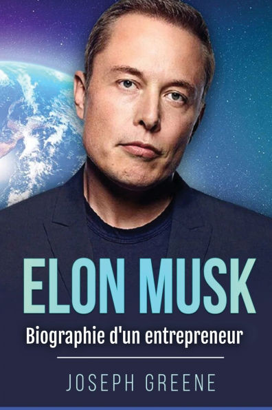 Elon Musk: Biographie d'un entrepreneur - (Paperback or Softback)