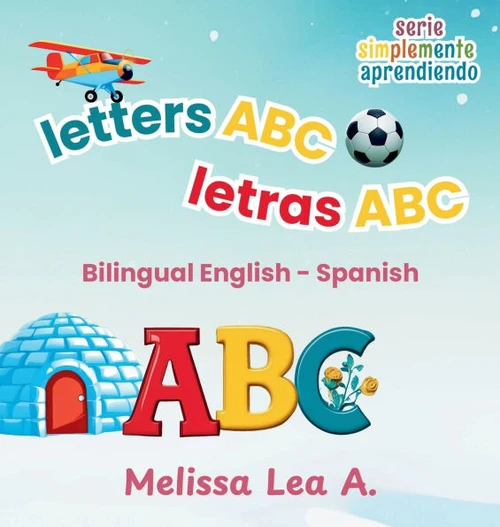 letters ABC letras ABC: Bilingual English - Spanish - (Hardback or Cased Book)