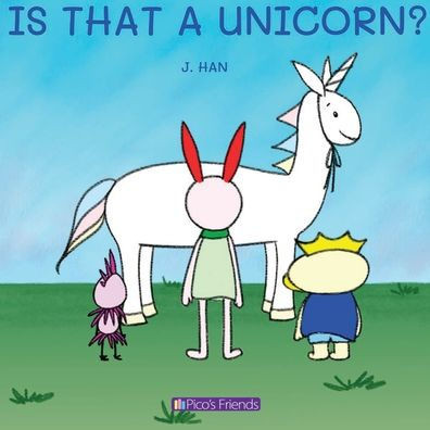 Is That a Unicorn?: A playful and imaginative story that celebrates friendship, active play, and the joy of doing things together. - (Paperback or Softback)