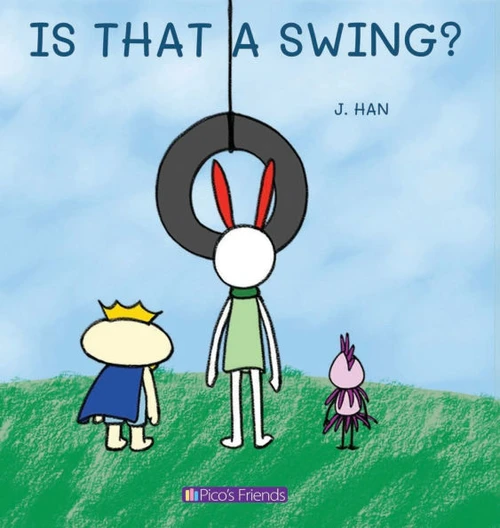 Is That a Swing?: A playful and imaginative story that celebrates friendship, active play, and the joy of doing things together. - (Hardback or Cased Book)