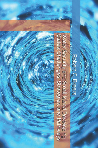 Water Security and Small Island Developing States: Challenges, Strategies, and Pathways