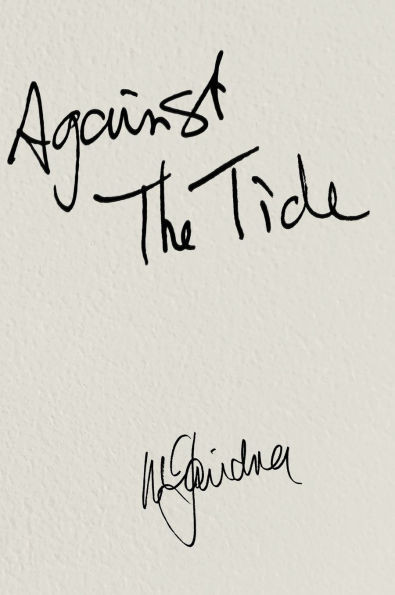 AGAINST THE TIDE - My Memoir - (Hardback or Cased Book)