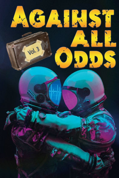 Against All Odds: 7 stories of love in dangerous places