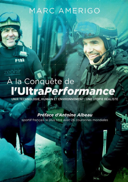 À la conquête de l'UltraPerformance: Unir technologie, humain et environnement: une utopie réaliste