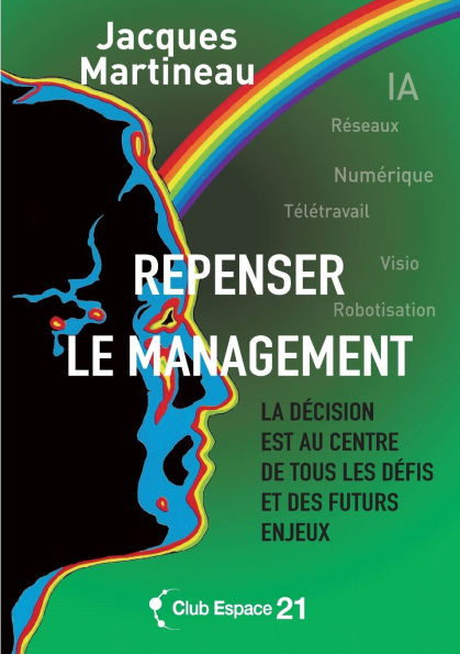 Repenser le management: La décision est au centre de tous les défis et des futurs enjeux